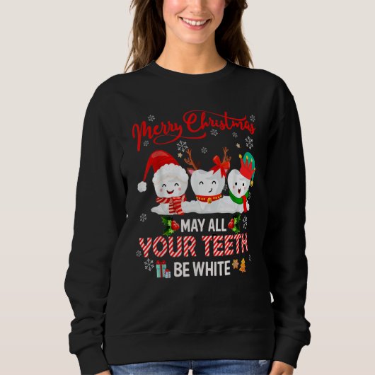 Merry Christmas May All Your Teeth Be White Dental Trui (Voorkant)