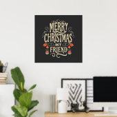 Merry Christmas, my Friend Poster (Thuiskantoor)