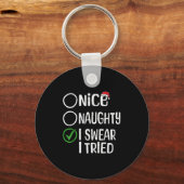 Merry Christmas Nice Naughty I Swear I Tried Xmas  Sleutelhanger (Voorkant)