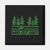 Merry Christmas Who Cut The Tree_ _1  Magneet (Voorkant)