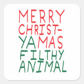 Merry Christmas ya filthy animal typography Vierkante Sticker (Voorkant)