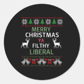 Merry Christmas Ya Filthy Liberals Ugly Christmas  Ronde Sticker (Voorkant)