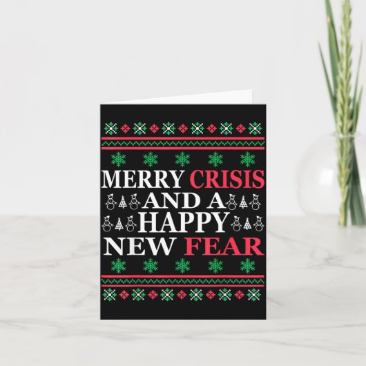 Merry Crisis And Happy New Fear Funny Ugly Christm Kaart (Voorkant)