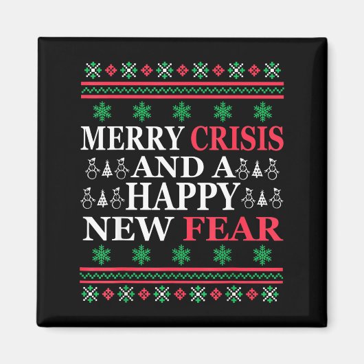 Merry Crisis And Happy New Fear Funny Ugly Christm Magneet (Voorkant)