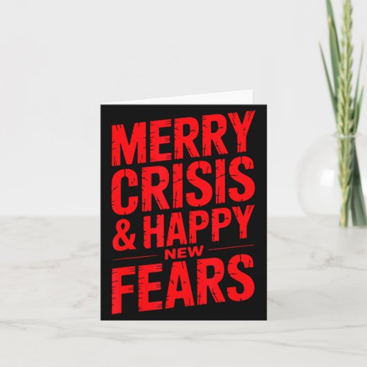 Merry Crisis Happy New Fears Sarcastic Holiday Des Kaart (Voorkant)