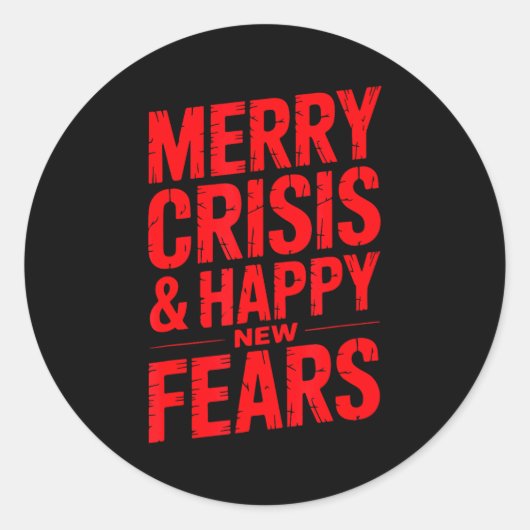 Merry Crisis Happy New Fears Sarcastic Holiday Des Ronde Sticker (Voorkant)