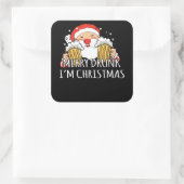 Merry Drink Ik ben kerstkerstkerstkerstkerstman Be Vierkante Sticker (Tas)