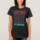 Merry Drink... ik ben met kerst in een lelijke Swe T-shirt (Voorkant)