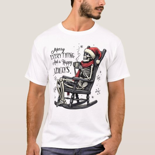Merry Everything and a Happy Always T-Shirt (Voorkant)