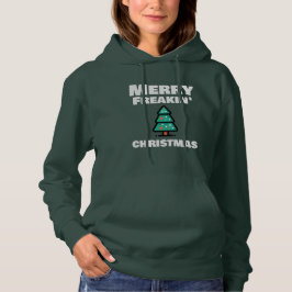 Merry Freakin' Christmas Hoodie