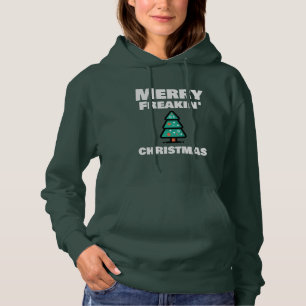 Merry Freakin' Christmas Hoodie