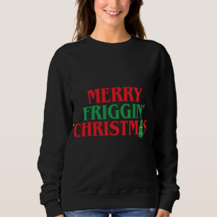 Merry Friggin' Christmas Grappig Lelijk Kerst Deel Trui