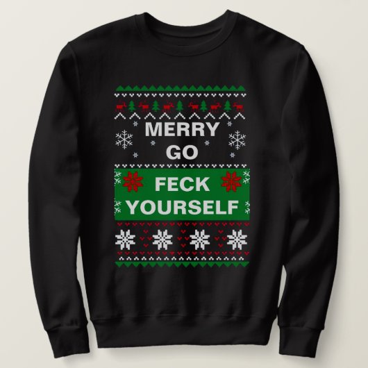 MERRY GO FECK YOURSELF UGLY CHRISTMAS SWEATER (Design voorkant)