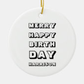 Merry Happy Birthday, aangepaste naam voor modern  Keramisch Ornament (Voorkant)