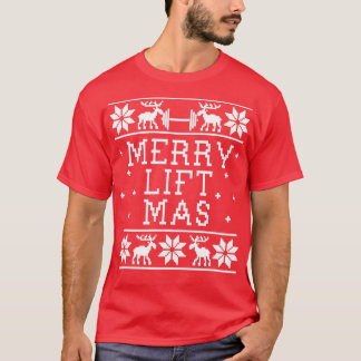 Merry Lift Mas Ugly KerstSweater Design T-shirt
