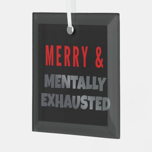 Merry & Mentally Exhausted – Funny Gothmas Glas Ornament (Voorkant links)