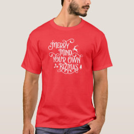 Merry Mind Your Business Grappig T-shirt