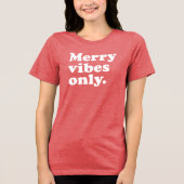Merry vibes only leuke retro kerstvakantie Tri-Blend shirt (Voorkant)
