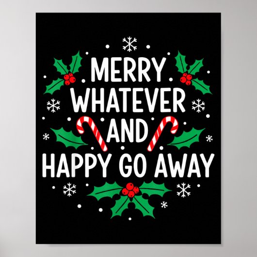 Merry Whatever And Happy Funny Christmas Go Away H Poster (Voorkant)