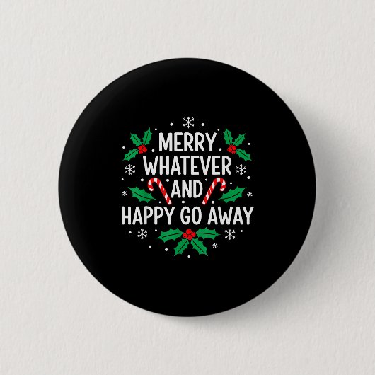 Merry Whatever And Happy Funny Christmas Go Away H Ronde Button 5,7 Cm (Voorkant)