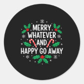 Merry Whatever And Happy Funny Christmas Go Away H Ronde Sticker (Voorkant)