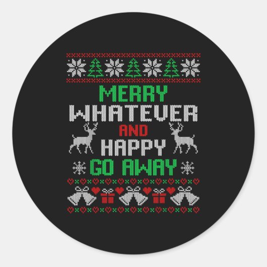 Merry Whatever And Happy Funny Christmas Go Away U Ronde Sticker (Voorkant)