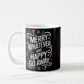 Merry Whatever And Happy Go Away Christmas Funny Q Koffiemok (Links)