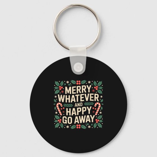 Merry Whatever And Happy Go Away Funny Christmas Q Sleutelhanger (Voorkant)