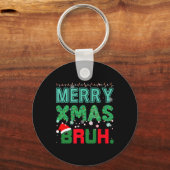 Merry Xmas Bruh Funny Meme Christmas Gezegde Bro Sleutelhanger (Voorkant)