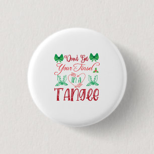 Merry Xmas krijgt uw Tinsel niet in een hoekje Ronde Button 3,2 Cm