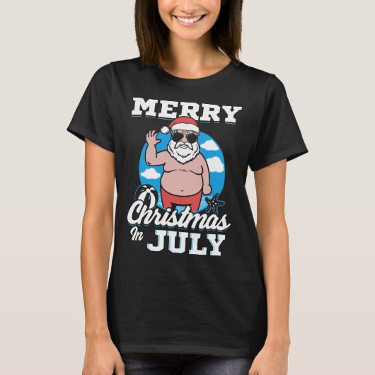 Merrychristmas In July Funny Santa  T-shirt (Voorkant)