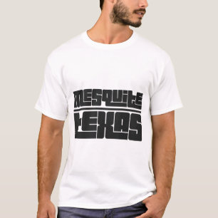 Mesquite - Texas T-shirt