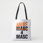 Mess 4 Masc Tote Bag (Voorkant)