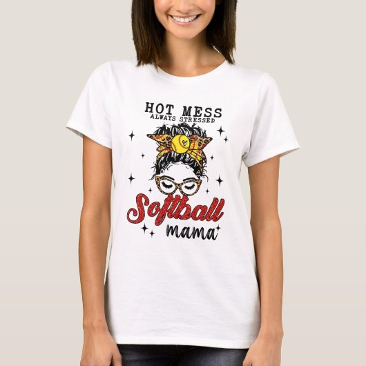 Mess altijd gestreste softbal mama t-shirt (Voorkant)
