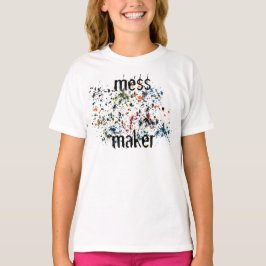 Mess Maker Messy Colorful Paint Spletters T-shirt