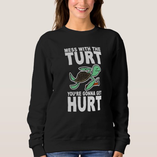 Mess met de Turt die je krijgt. Trui (Voorkant)
