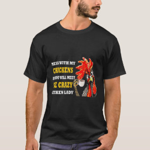 Mess met mijn kippen ontmoet je de luie afbeelding t-shirt