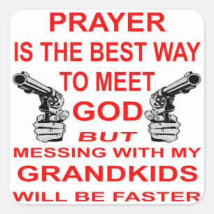 Mess met mijn kleinkinderen & ontmoet God Vierkante Sticker