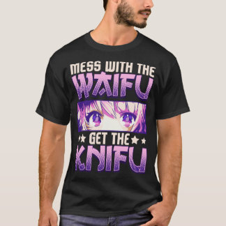 Mess met Waifu haal de Knifu Cute Anime Girl T-shirt