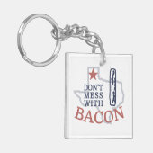 Mess niet met Bacon Sleutelhanger (Voorkant Links)