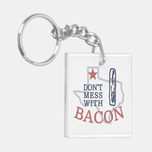 Mess niet met Bacon Sleutelhanger (Voorkant Links)