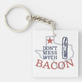 Mess niet met Bacon Sleutelhanger (Voorkant)