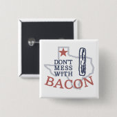 Mess niet met Bacon Vierkante Button 5,1 Cm (Voorkant /achterkant)