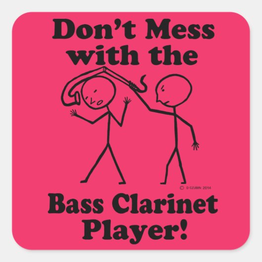 Mess niet met de Bass Clarinet Player Square St. Vierkante Sticker (Voorkant)