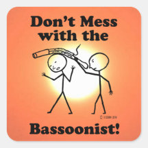Mess niet met de bassonist Square Sticker