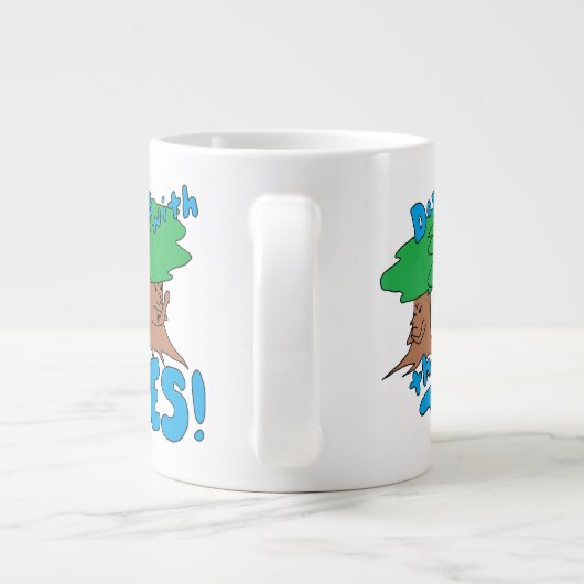 Mess niet met de BOMEN! Grote Koffiekop (Achterkant)