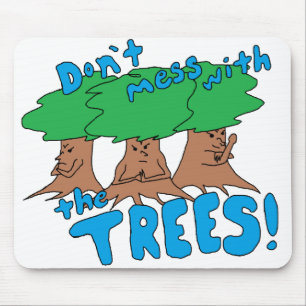 Mess niet met de BOMEN! Muismat