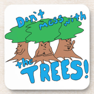 Mess niet met de BOMEN! Onderzetter