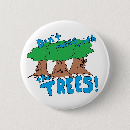 Mess niet met de BOMEN! Ronde Button 5,7 Cm (Voorkant)