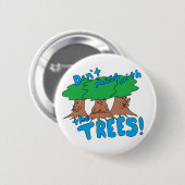 Mess niet met de BOMEN! Ronde Button 5,7 Cm (Voorkant /achterkant)
